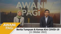 AWANI Pagi: Berita tumpuan & kemas kini COVID-19 [11 Oktober 2022]