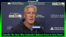 Pete Carroll: 'No Idea' Why Seahawks' Defense Prone to Slow Starts