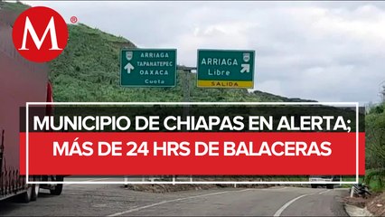 Municipio de Chiapas lleva Más de 24 de horas de balaceras