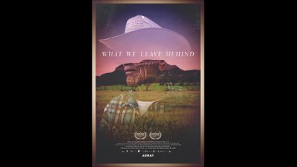 What We Leave Behind - Official Trailer © 2022 Documentary