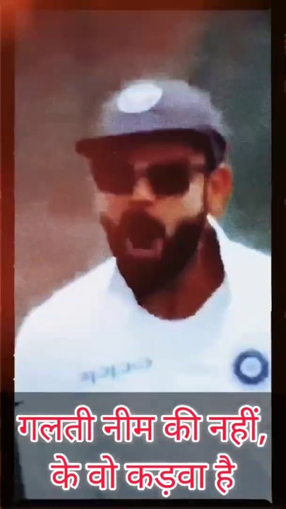 गलती नीम की नही, के वो कड़वा है - Motivational Video - Virat Kohli Status