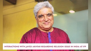Interactions With Javed Akhtar Regarding Religion Issue In India At IFP