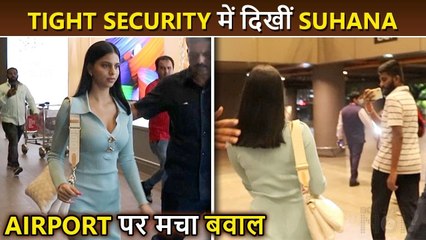 OMG! Suhana Khan Spotted With High Tight Security At The Airport
