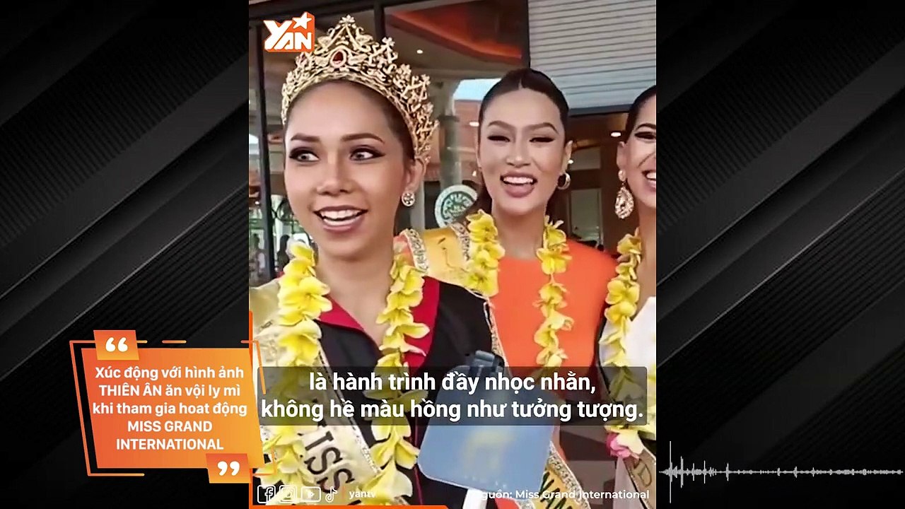 Đoàn Thiên Ân gây xúc động khi ăn vội ly mì để tiếp tục hành trình Miss Grand International