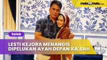 Viral Video Lesti Kejora Menangis Dipelukan Ayah di Depan Ka'bah