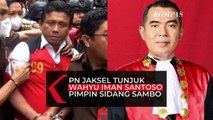 Wahyu Iman Santoso Ditunjuk Jadi Ketua Majelis Hakim di Sidang Kasus Ferdy Sambo Cs