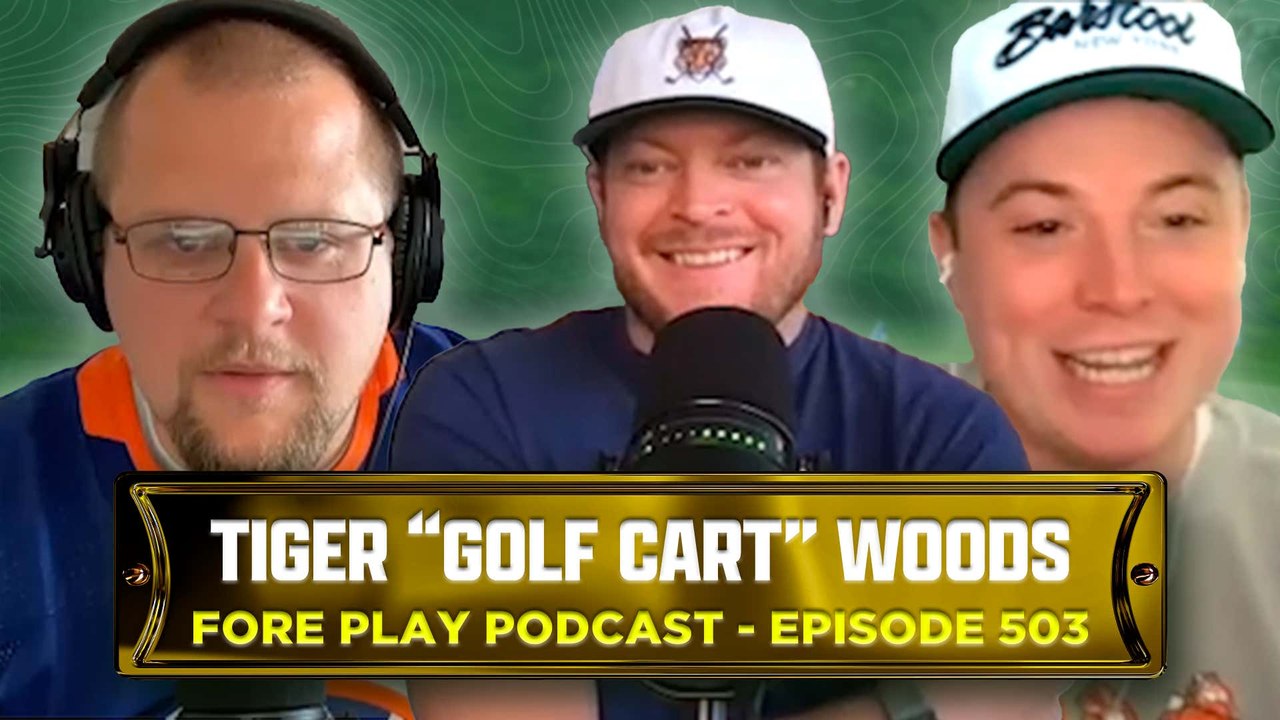 Tiger "Golf Cart" Woods - Fore Play Episode 503