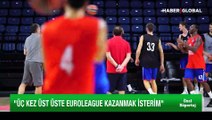 Ergin Ataman, Haber Global'e konuştu: Üç kez üst üste Euroleague kazanmak isterim