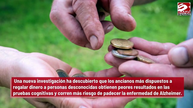 Ancianos que regalan dinero son más propensos a padecer Alzheimer