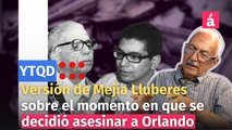 Versión de Mejía Lluberes sobre el momento en que se decidió asesinar a Orlando Martínez