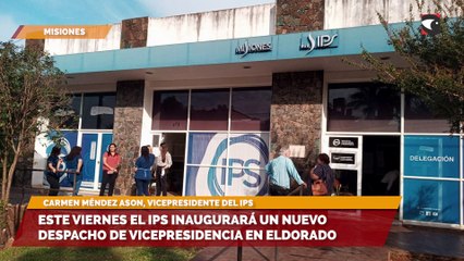Este viernes el IPS inaugurará un nuevo despacho de vicepresidencia en Eldorado