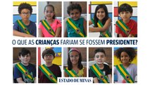 Crianças respondem o que fariam se fossem presidente do Brasil