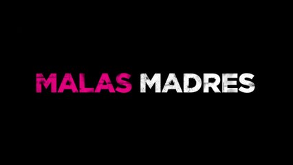 MALAS MADRES (2016) Trailer - SPANISH
