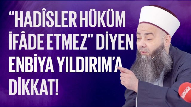 Hadîsler Hüküm İfâde Etmez” diyen Din İşleri Yüksek Kurulu Üyesi Enbiya Yıldırım’a Dikkat!