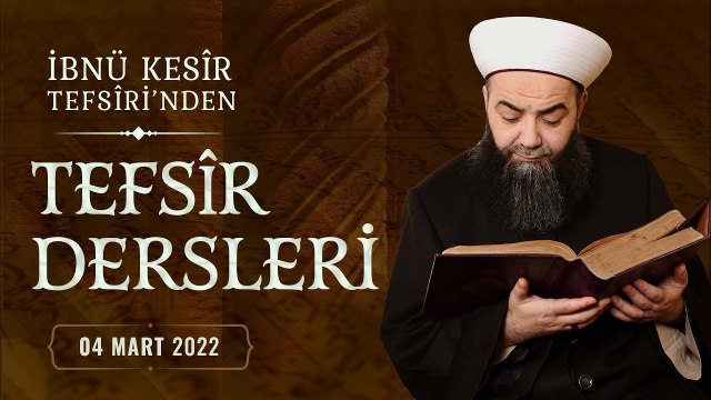 İbnü Kesîr Tefsîri'nden Tefsîr Dersleri (el-Kalem Sûresi, 21-27. Âyetler) 21. Bölüm 4 Mart 2022