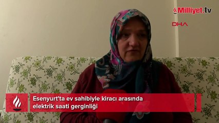 Ev sahibiyle kiracı arasında elektrik saati gerginliği