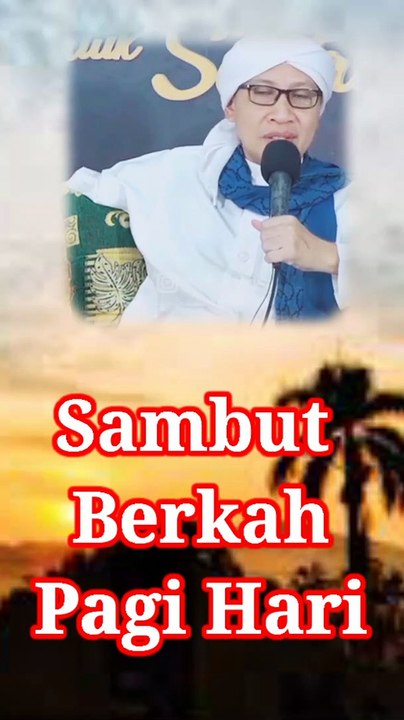 Ceramah Buya Yahya - Sambut berkah Pagi hari - Motivasi islami