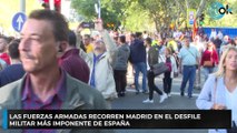 Las Fuerzas Armadas recorren Madrid en el desfile militar más imponente de España