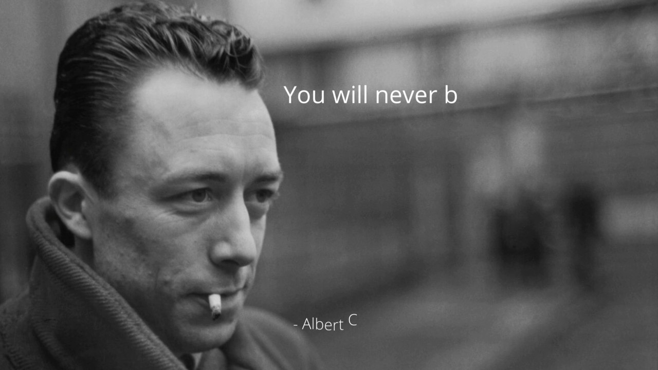Famous Quotes By Albert Camus, The Author Of The Stranger