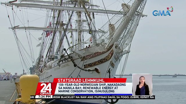 108-year-old Norwegian ship, nakadaong sa Manila Bay | 24 Oras