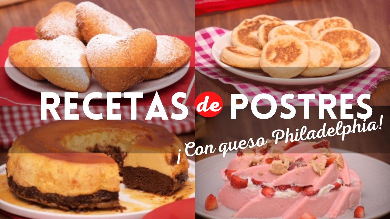 ¡Endulza tu vida! 4 recetas de postres con queso Philadelphia - Vídeo ...