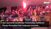 Fenerbahçe'ye Konya'da coşkulu karşılama!