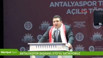 Antalyaspor Kulübü Başkanı Ali Şafak Öztürk: 