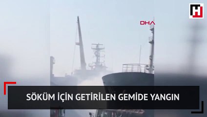 Söküm için getirilen gemide yangın
