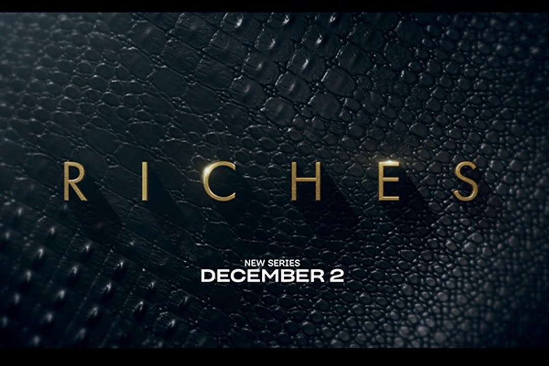 Riches - Teaser Saison 1