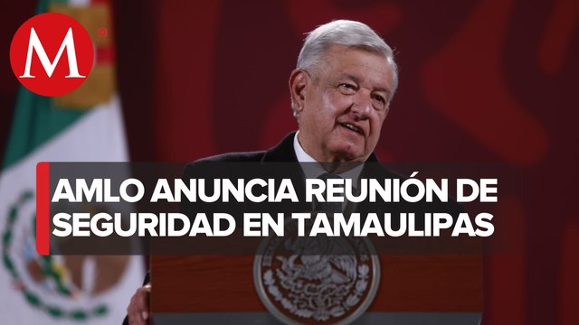 El caso es especial : AMLO anuncia mañanera desde Tamaulipas