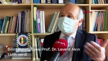 Bilim Kurulu üyesi Prof. Dr. Levent Akın tarih verdi