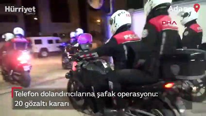 Telefon dolandırıcılarına şafak operasyonu!! 20 gözaltı kararı