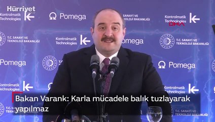 Bakan Varank: Karla mücadele balık tuzlayarak yapılmaz