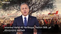 İstanbul Valisi Ali Yerlikaya, fethin 568. yıl dönümünü kutladı