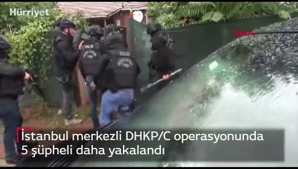 İstanbul merkezli DHKP/C operasyonunda 5 şüpheli daha yakalandı