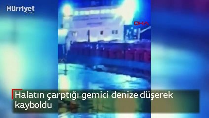 Halatın çarptığı gemici denize düşerek kayboldu