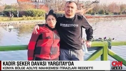 Kadir Şeker davası Yargıtay'da