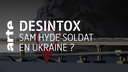 Sam Hyde soldat en Ukraine ? | Désintox | ARTE