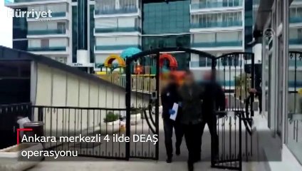 Ankara merkezli 4 ilde DEAŞ operasyonu