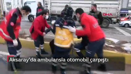 Aksaray'da ambulansla otomobil çarpıştı
