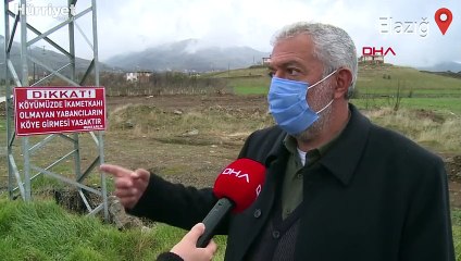 Elazığ'da bir muhtar köy girişine 'yabancılar giremez' tabelası astı  vaka görülmedi