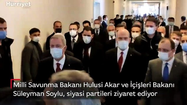 Milli Savunma Bakanı Hulusi Akar ve İçişleri Bakanı Süleyman Soylu, siyasi partileri ziyaret ediyor