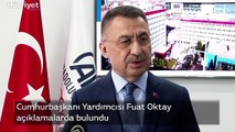 Cumhurbaşkanı Yardımcısı Fuat Oktay, açıklamalarda bulundu