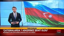 Azerbaycan Savunma Bakanlığı duyurdu: 7 askerimiz şehit oldu