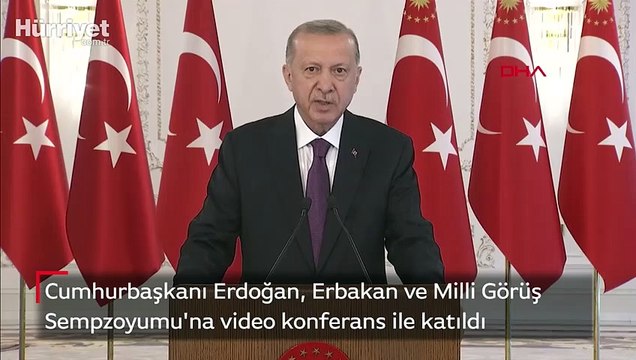 Erbakan ve Milli Görüş Sempozyumu... Cumhurbaşkanı Erdoğan: Davasına son nefesine kadar sahip çıktı