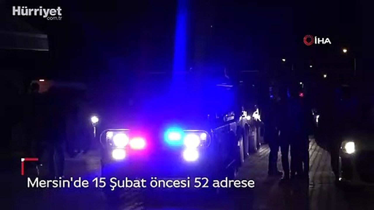 Mersin'de 15 Şubat öncesi 52 adrese PKK/KCK operasyonu