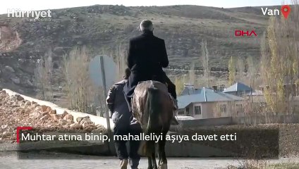 Muhtar atına binip, mahalleliyi aşıya davet etti