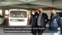 Ankara'da sosyal medyadan terör örgütü propagandasına operasyon