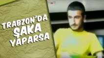Mustafa Karadeniz - Trabzon' da Şaka Yaparsa