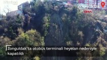 Zonguldak'ta otobüs terminali heyelan nedeniyle kapatıldı